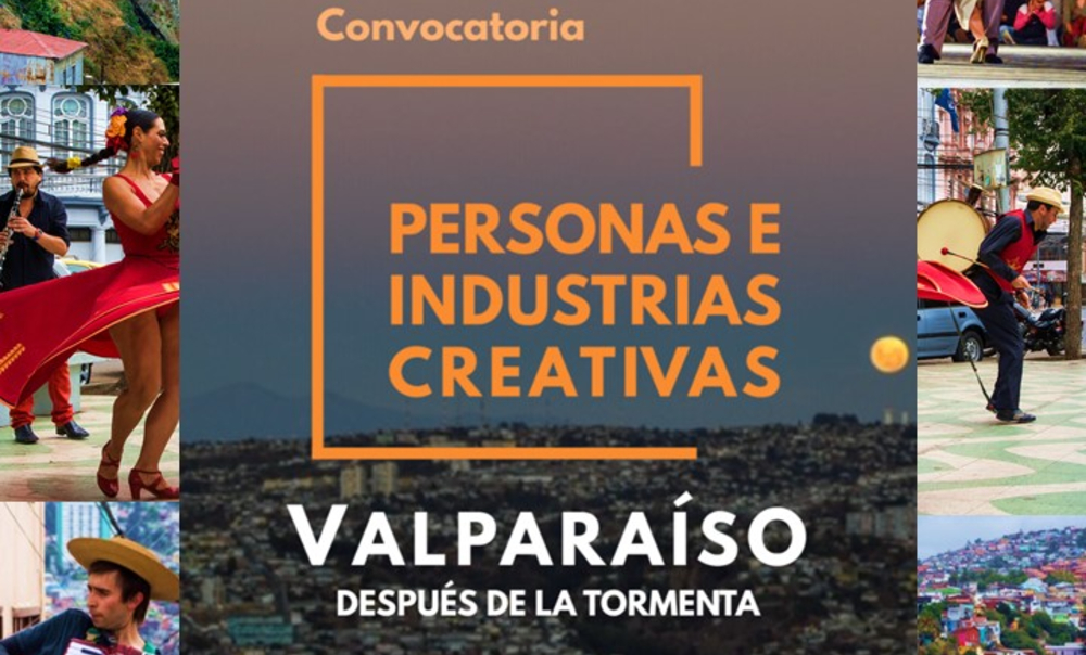 «Valparaíso después de la tormenta»: abrimos convocatoria para Personas e Industrias Creativas