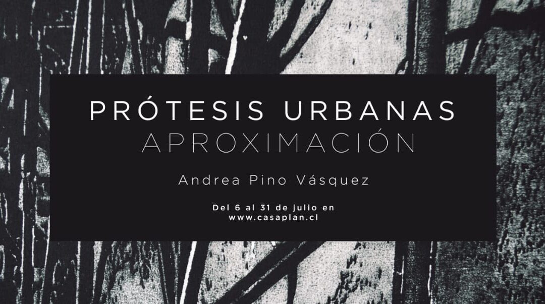Exposición virtual en tiempos de pandemia: Prótesis Urbanas en CasaPlan