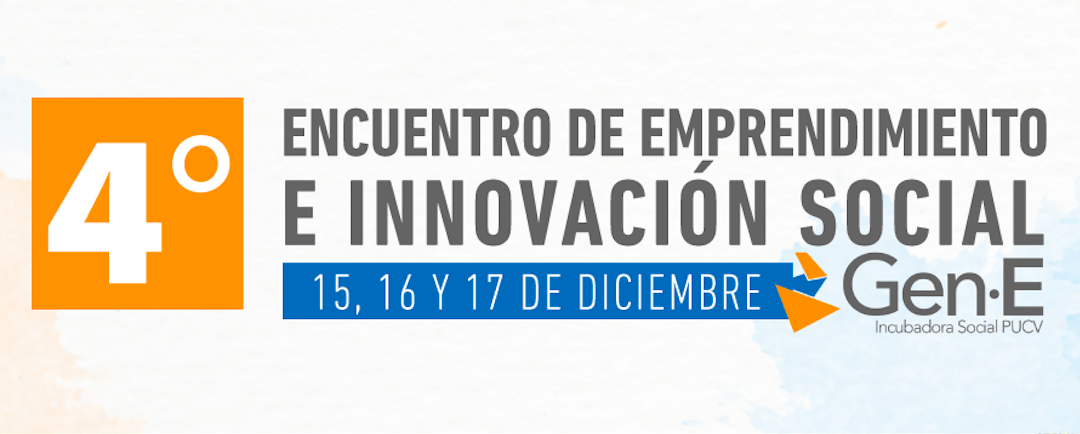 Gen-E, Incubadora Social PUCV realizará el 4to Encuentro de  Emprendimiento e Innovación Social