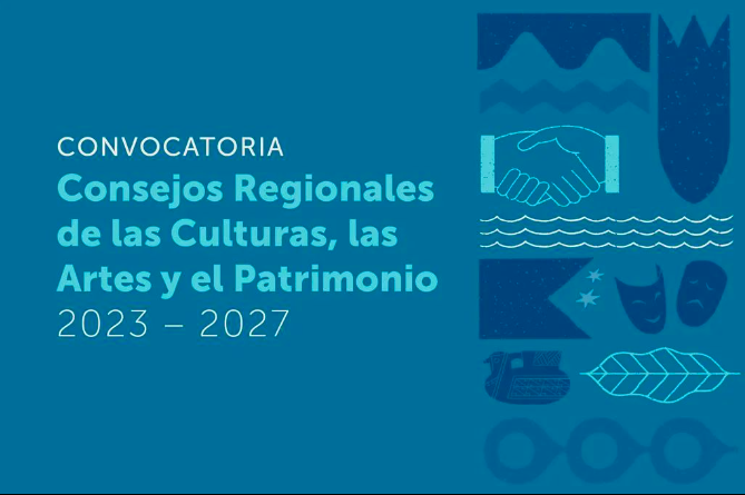 Convocatoria Consejos Regionales de las Culturas, las Artes y el Patrimonio 2023-2027